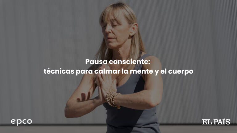 Descubre Técnicas de Pausa Consciente para Calmar Mente y Cuerpo